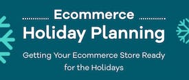 Ecommerce Holiday Planning: Getting Your Store Ready thumbnail