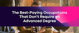 The Best-Paying Occupations That Don’t Require an Advanced Degree thumbnail